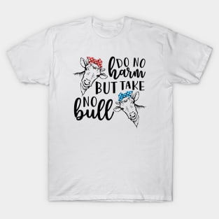 Do No Harm But Take No Bull Southern Cow Funny T-Shirt